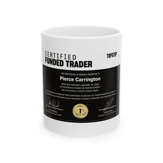 Certified Funded Trader Ceramic Mug — Personalized Trading Certificate Coffee Cup (11oz/15oz)